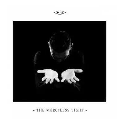 CD Pig: The Merciless Light