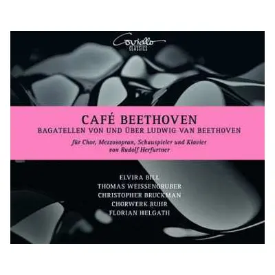 CD Various: Chorwerk Ruhr - Cafe Beethoven (bagatellen Von Und über Beethoven Für Chor, Mezzosop