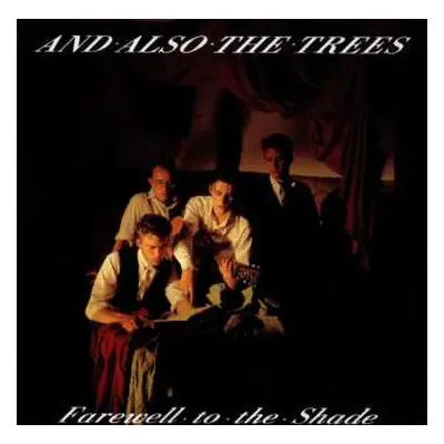 CD And Also The Trees: Farewell To The Shade