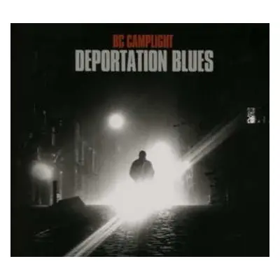 CD B.C. Camplight: Deportation Blues