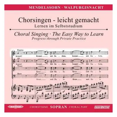 CD Felix Mendelssohn-Bartholdy: Chorsingen Leicht Gemacht - Felix Mendelssohn: Walpurgisnacht (s