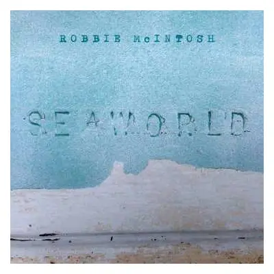 CD Robbie McIntosh: Seaworld