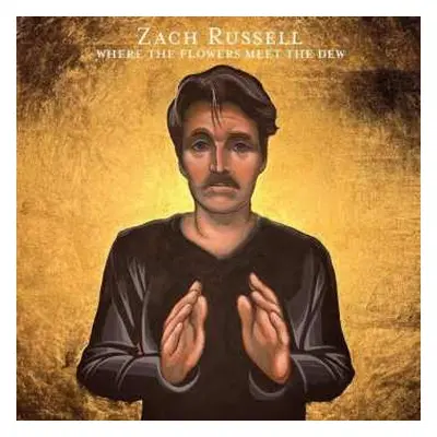 LP Zach Russell: Where The Flowers Meet The Dew