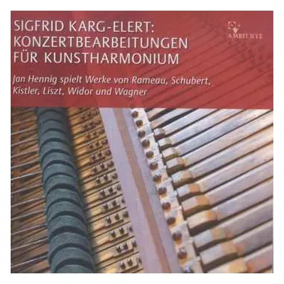 CD Sigfrid Karg-Elert: Konzertbearbeitungen Für Kunstharmonium