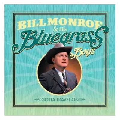 2CD Bill Monroe & His Blue Grass Boys: Gotta Travel On