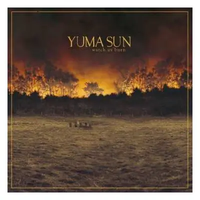 CD Yuma Sun: Watch Us Burn