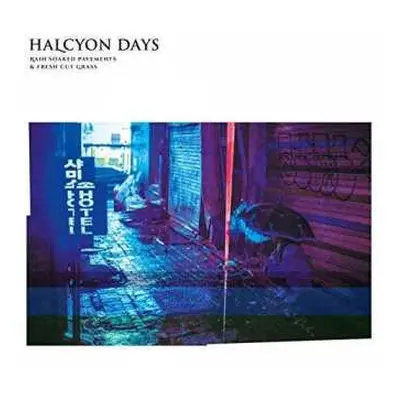 CD Halcyon Days: Rain Soaked Pavements & Fresh Cut Grass