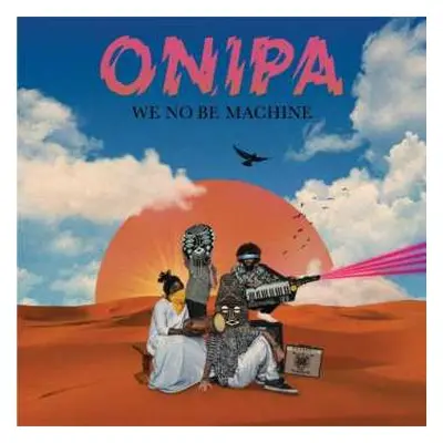 2LP Onipa: We No Be Machine