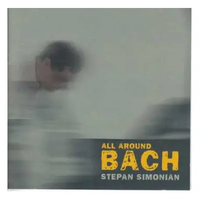 CD Stepan Simonian: All Around Bach