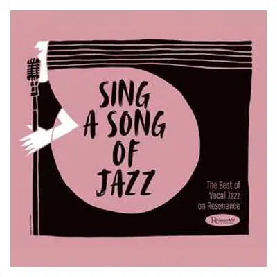 CD Various: Sing A Song Of Jazz: The Best Of Vocal Jazz On Resonance