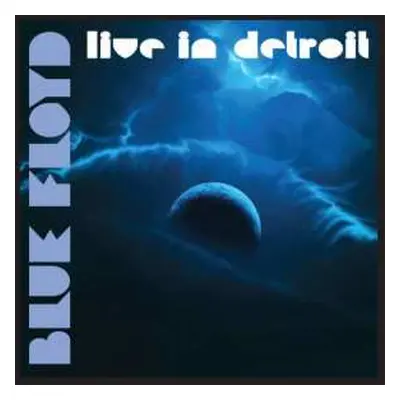 3CD Blue Floyd: Live in Detroit