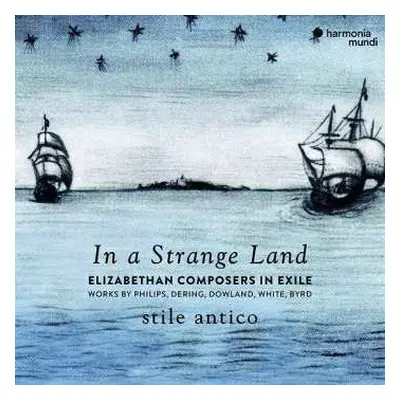 CD Stile Antico: In A Strange Land (Elizabethan Composers In Exile)