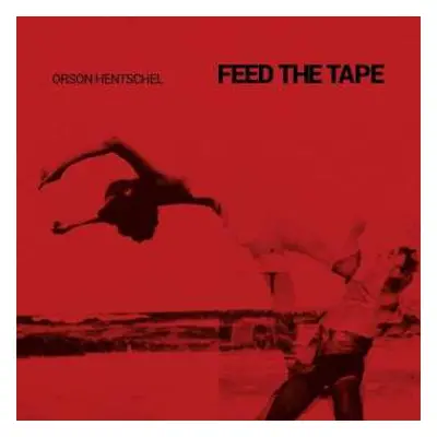 CD Orson Hentschel: Feed The Tape