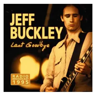 CD Jeff Buckley: Last Goodbye - Radio Broadcast