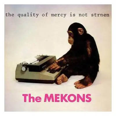 LP The Mekons: The Quality Of Mercy Is Not Strnen