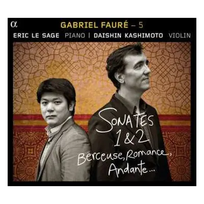 CD Gabriel Fauré: Sonates 1 & 2, Berceuse, Romance, Andante ...