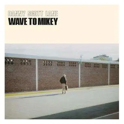 LP Danny Scott Lane: Wave To Mickey