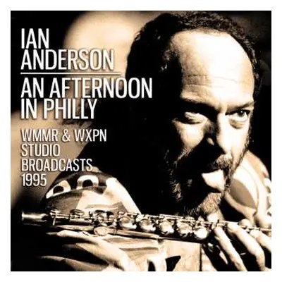 CD Ian Anderson: An Afternoon In Philly