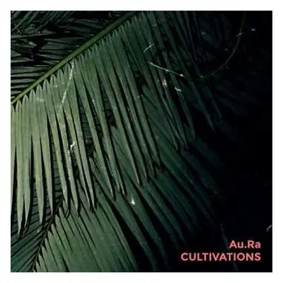 CD Au.Ra: Cultivations