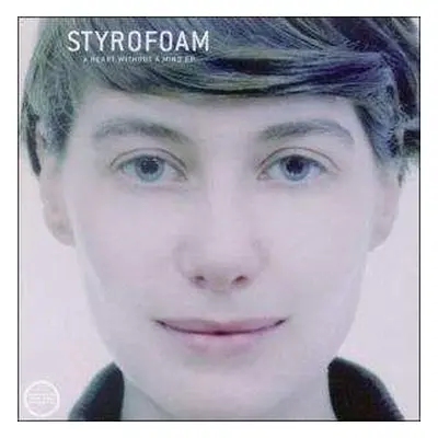 CD Styrofoam: A Heart Without A Mind-4t