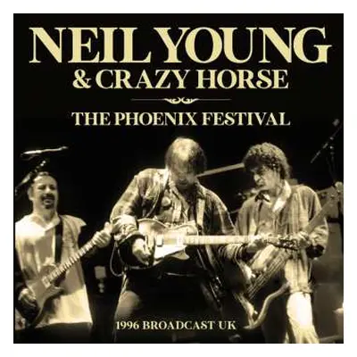 CD Neil Young: The Phoenix Festival