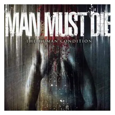 CD Man Must Die: The Human Condition