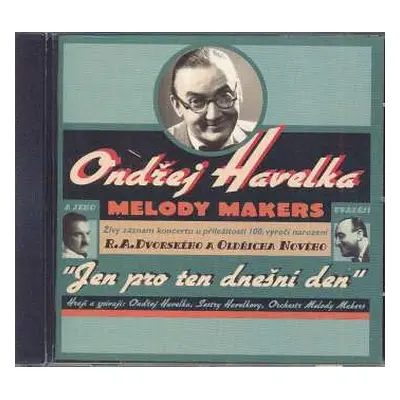 CD Ondřej Havelka A Jeho Melody Makers: Jen Pro Ten Dnešní Den