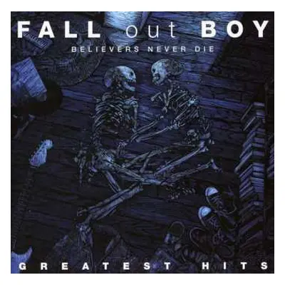 CD Fall Out Boy: Believers Never Die (Greatest Hits)