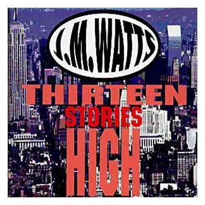 CD John Watts: Thirteen Stories High