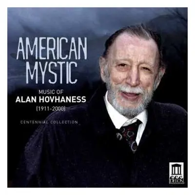 CD Alan Hovhaness: American Mystic - Music Of Alan Hovhaness