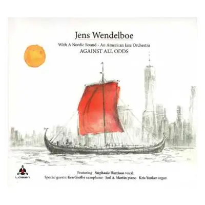 CD Jens Wendelboe: Against All Odds (With A Nordic Sound - An American Jazz Orchestra)