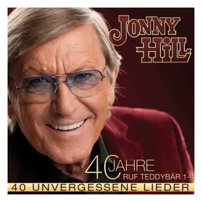 2CD Jonny Hill: 40 Unvergessene Lieder