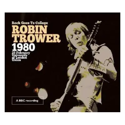 CD/DVD Robin Trower: Rock Goes To College - 1980 25 February University Of London Union