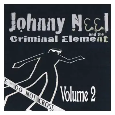 CD Johnny Neel And The Criminal Element: Volume 2