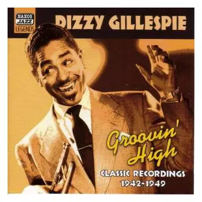 CD Dizzy Gillespie: Groovin' High, Classic Recordings 1942-1949