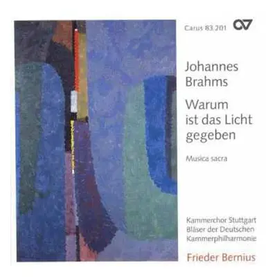 CD Johannes Brahms: Warum Ist Das Licht Gegeben - Musica Sacra