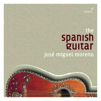 12CD José Miguel Moreno: The Spanish Guitar LTD