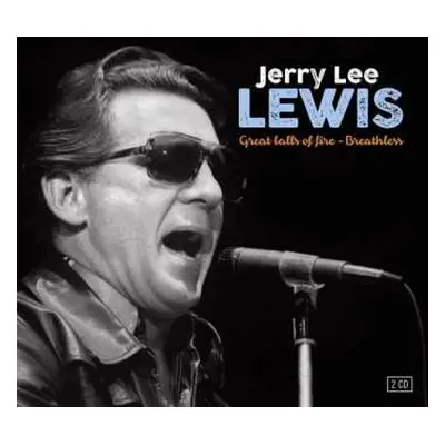 2CD Jerry Lee Lewis: Great Balls Of Fire - Breathless