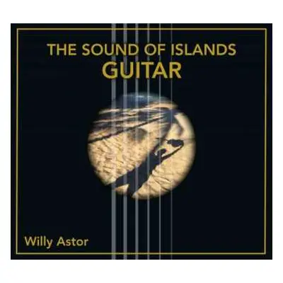 CD Willy Astor: The Sound Of Islands Guitar