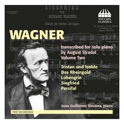 CD Richard Wagner: Wagner Transcribed For Solo Piano By August Stradal, Volume Two