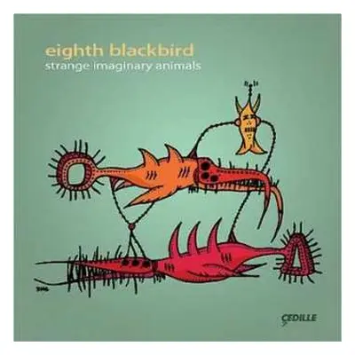 CD Eighth Blackbird: Strange Imaginary Animals