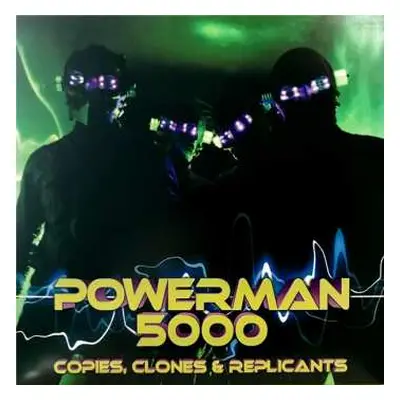 LP Powerman 5000: Copies, Clones & Replicants