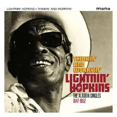 CD Lightnin' Hopkins: Thinkin' And Worryin' - The Aladdin Singles 1947-1952