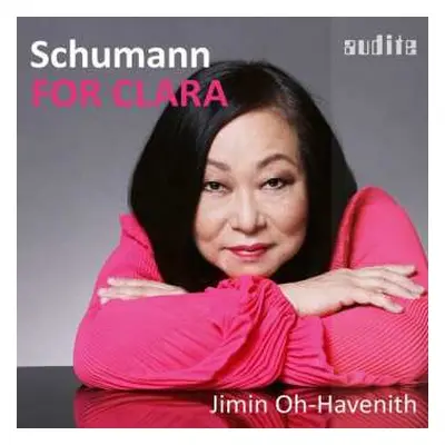 CD Robert Schumann: Klavierwerke Vol.1 "for Clara"