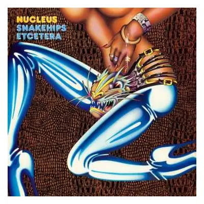 LP Nucleus: Snakehips Etcetera