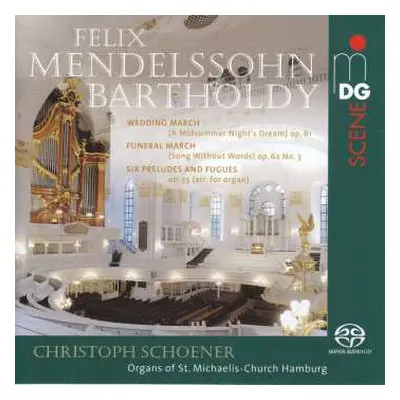 SACD Felix Mendelssohn-Bartholdy: Orgelwerke (Transkriptionen) - Organs Of St. Michaelis-Church 