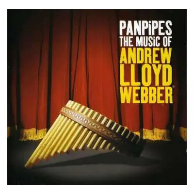 CD Andrew Lloyd Webber: Pan Pipes: The Music Of Andrew Lloyd Webber