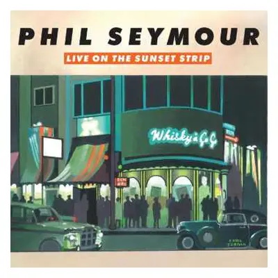 CD Phil Seymour: Live On The Sunset Strip DIGI