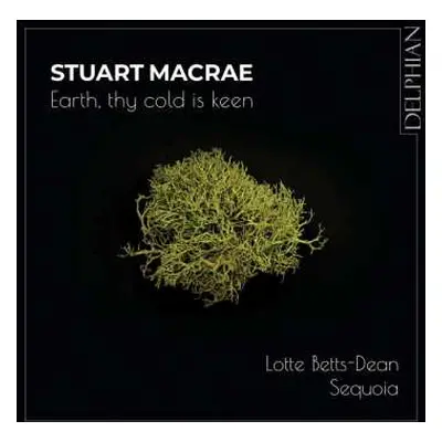 CD Stuart MacRae: Lieder "earth, Thy Cold Is Keen"