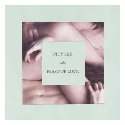 LP Pity Sex: Feast Of Love (10 Year Anniversary Edition) CLR | DLX | LTD